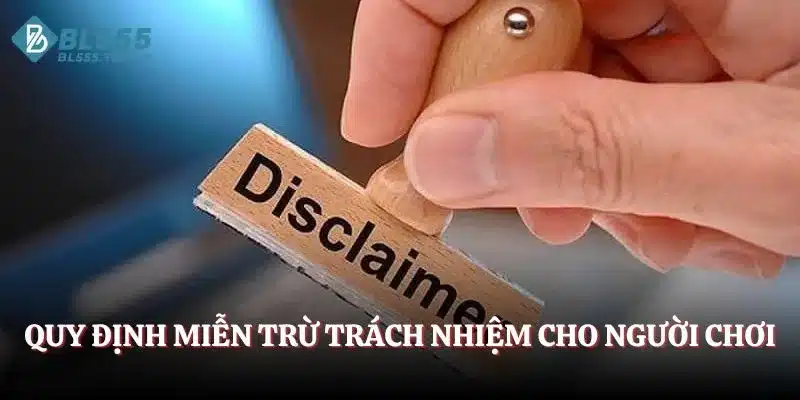 Quy định miễn trừ trách nhiệm cho người chơi